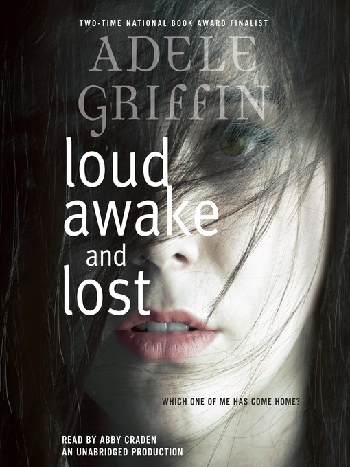 Title details for Loud Awake and Lost by Adele Griffin - Available